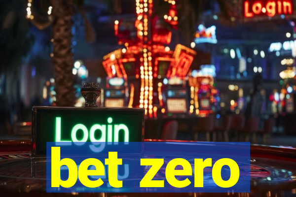 bet zero